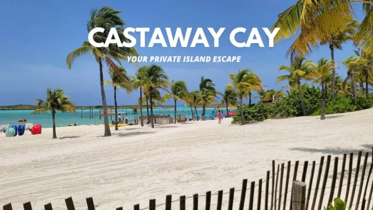 14 Best Things to Do on Castaway Cay – History, Activities, Excursions, Price, Shopping and Tips